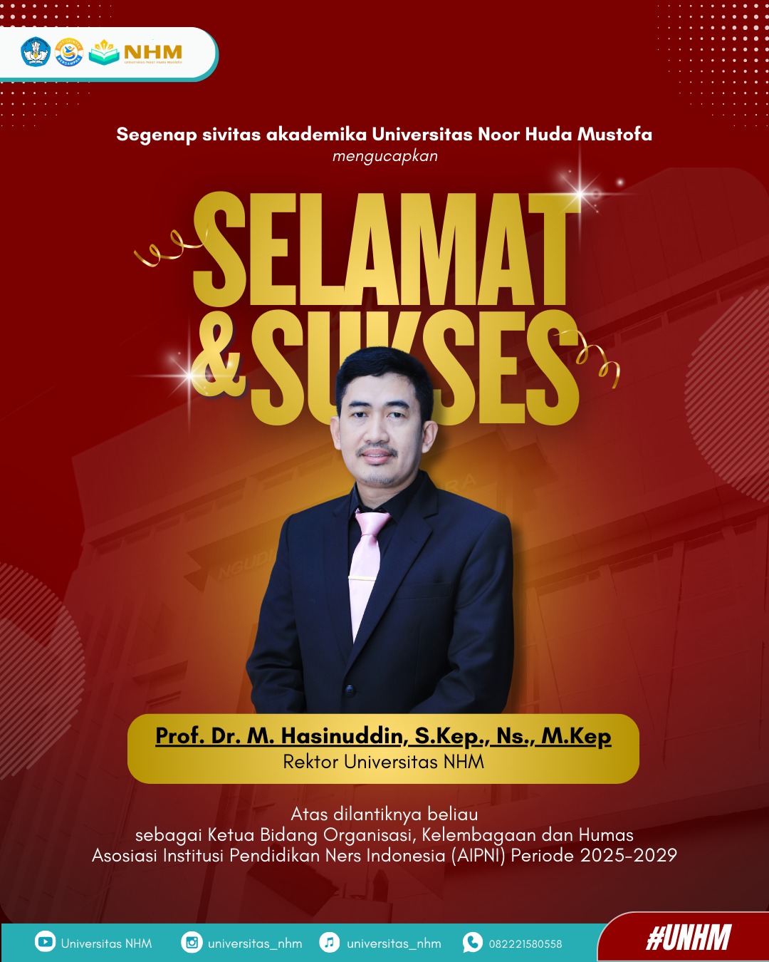 Selamat dan sukses kepada Prof. Dr. M. Hasinuddin, S.Kep., Ns., M.Kep, Rektor Universitas Noor Huda Mustofa
